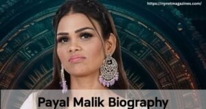 Read more about the article Payal Malik – Everything You Needed to Know About Her